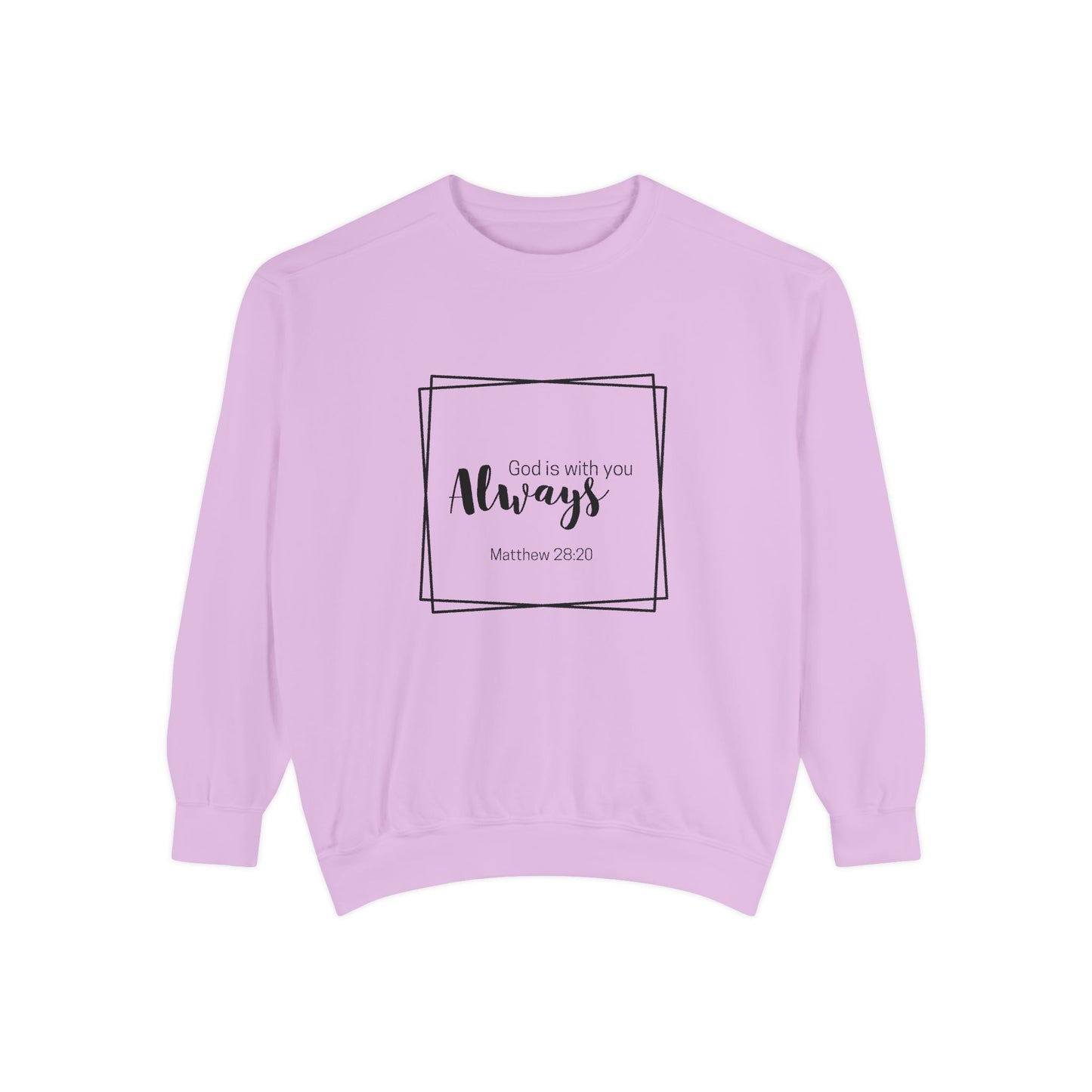 God is with you always- Crewneck