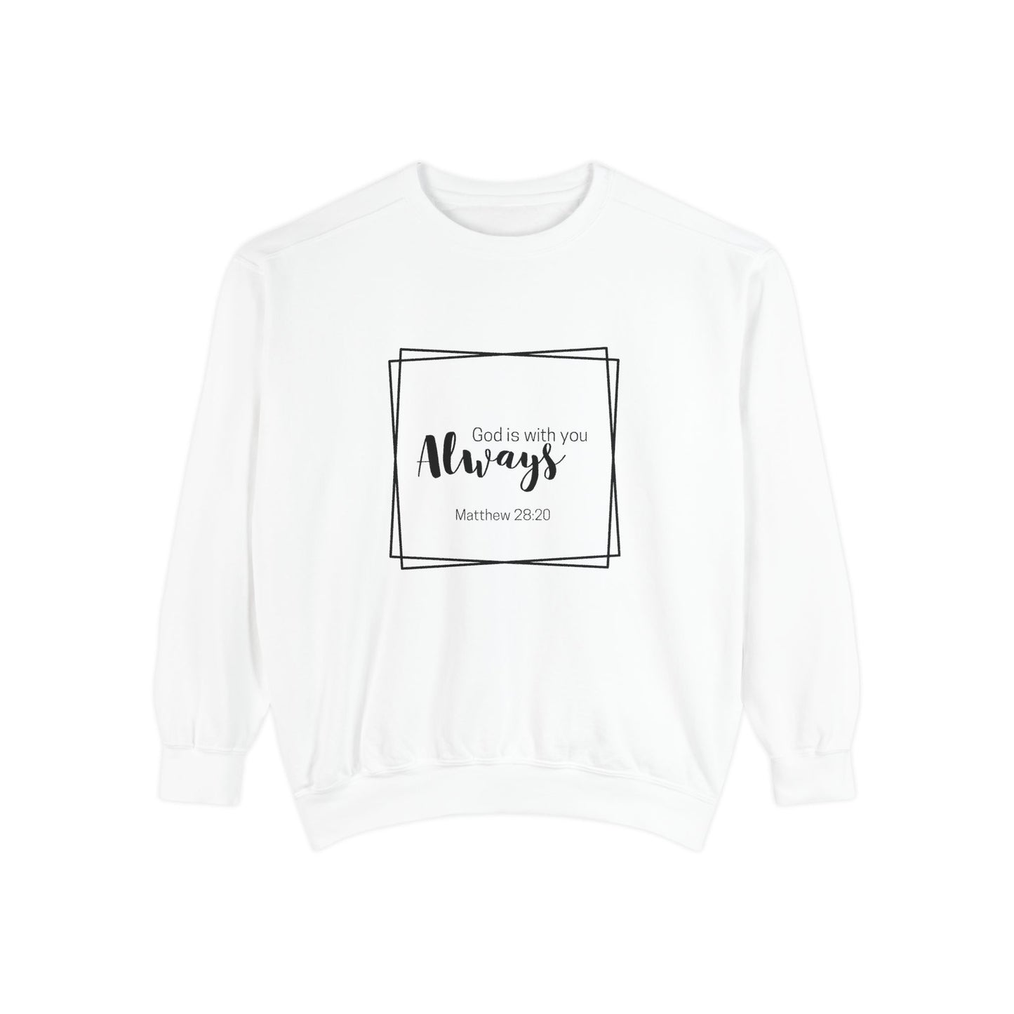 God is with you always- Crewneck