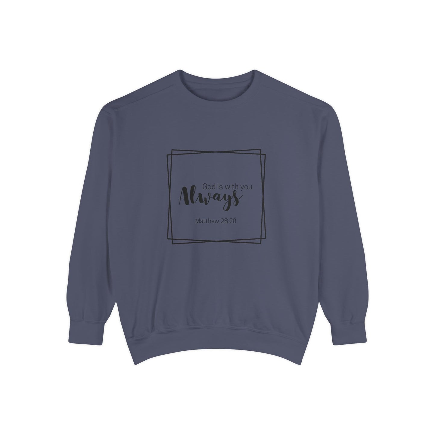 God is with you always- Crewneck